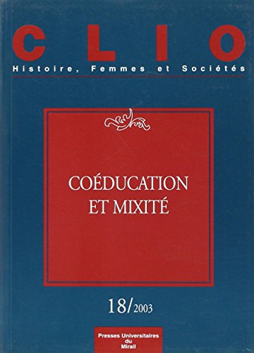 Clio : femmes, genre, histoire, n° 18. Coéducation et mixité