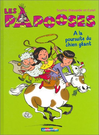 Les Papooses. Vol. 2. A la poursuite du chien géant