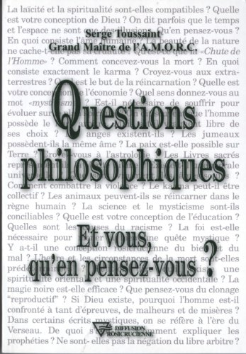 Questions philosophiques : et vous qu'en pensez-vous ?