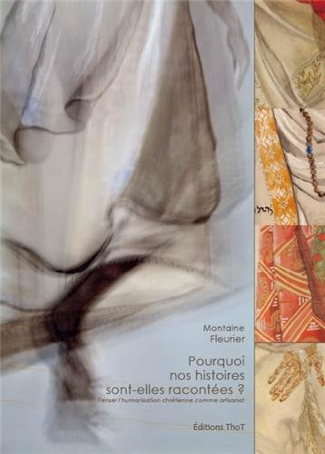 Pourquoi nos histoires sont-elles racontées ? : penser l'humanisation chrétienne comme artisanat