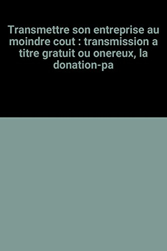 Transmettre son entreprise au moindre coût