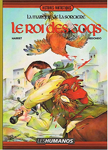 La marque de la sorcière. Vol. 3. Le roi des coqs