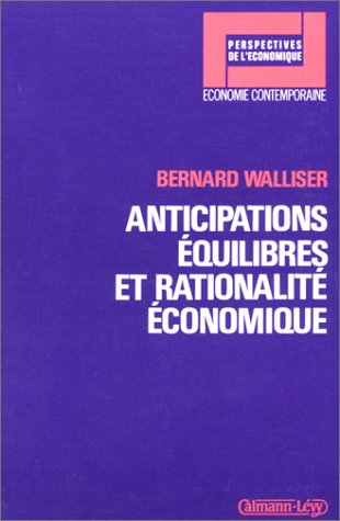 Anticipations, équilibres et rationalité économique