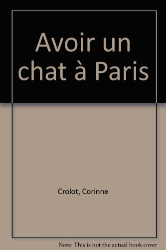 Avoir un chat à Paris : santé, toilettage, pattucure, cat-sitting et psy-chat-nalyse...
