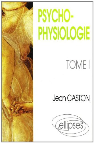 Psychophysiologie. Vol. 1