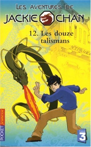 Les aventures de Jackie Chan. Vol. 12. Les douze talismans