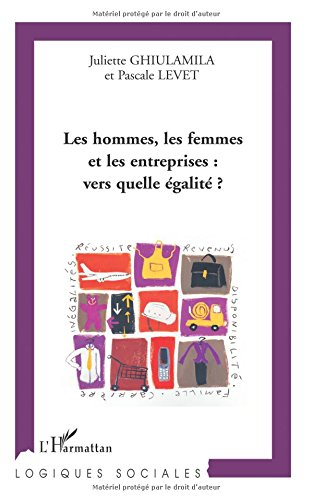 Les hommes, les femmes et les entreprises : vers quelle égalité ?