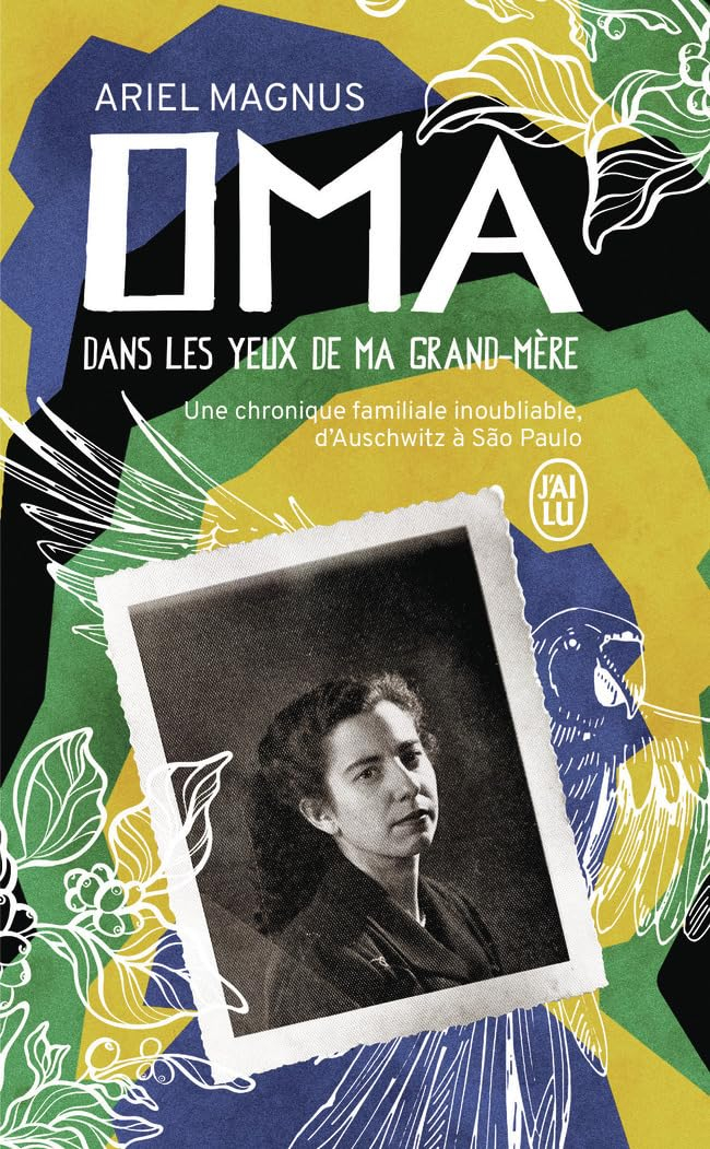 Oma : dans les yeux de ma grand-mère, une chronique familiale inoubliable, d'Auschwitz à Sao Paulo