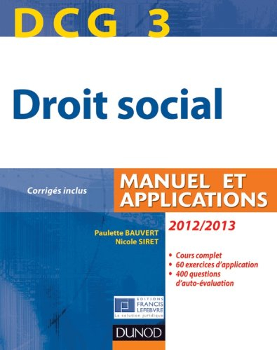 DCG 3, droit social : manuel et applications, corrigés inclus : 2012-2013