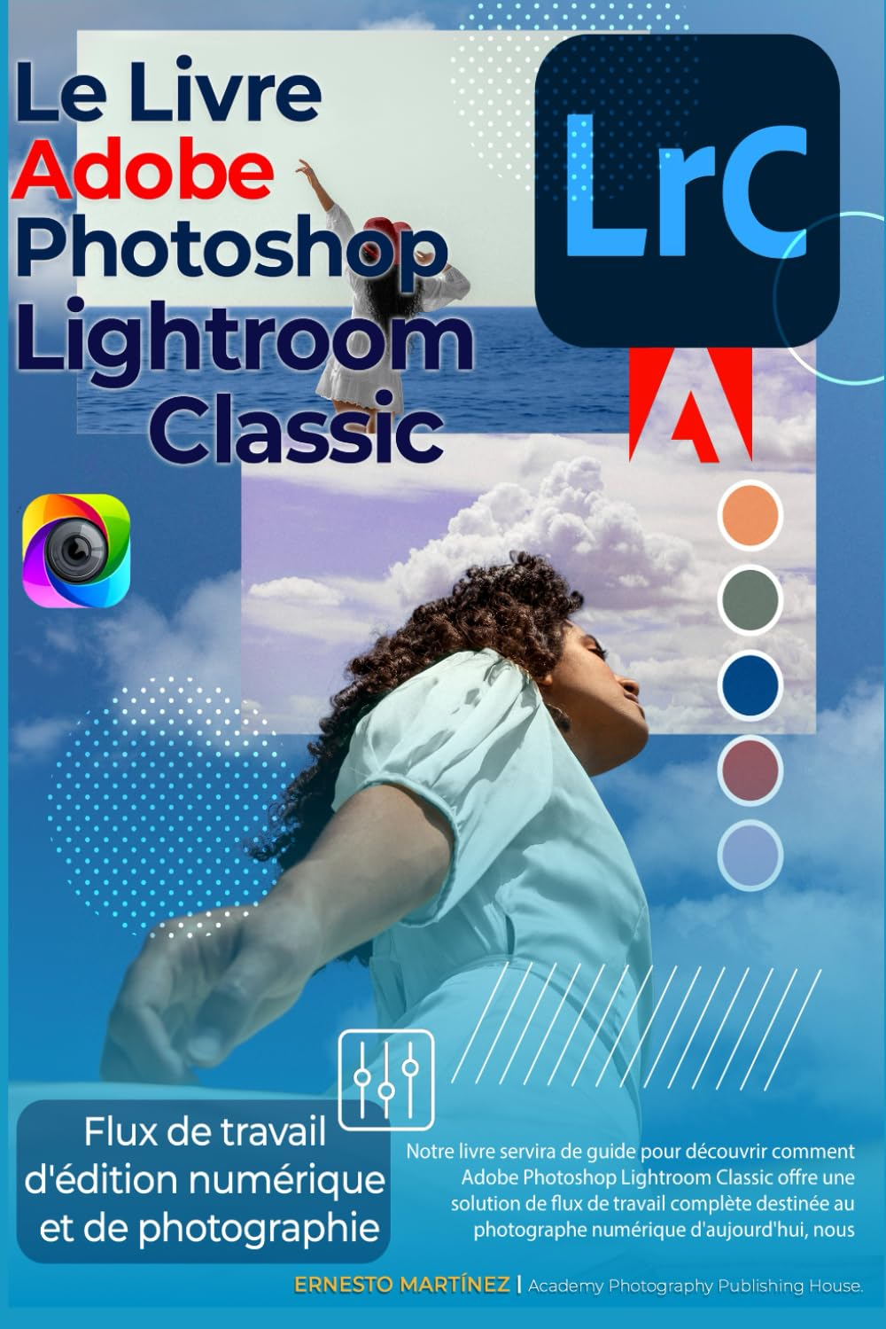 Le livre Adobe Photoshop Lightroom: Flux de travail d'édition numérique et de photographie