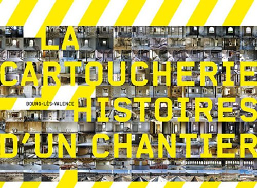 La Cartoucherie, histoires d'un chantier