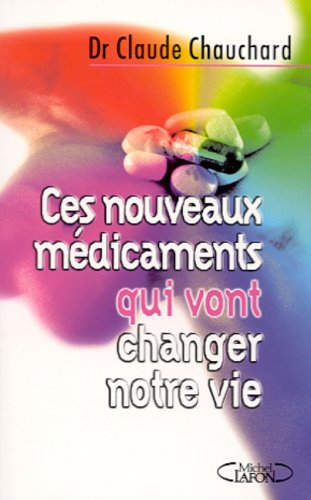 Ces nouveaux médicaments qui vont changer notre vie