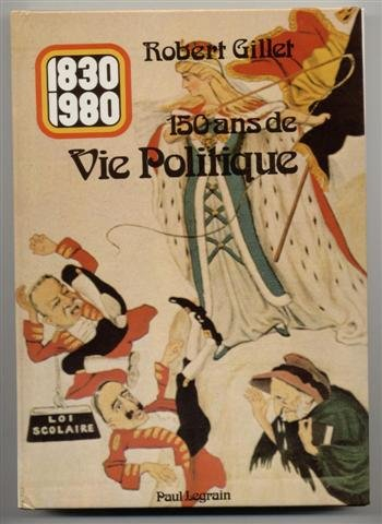 150 ans de vie politique (1830-1980).