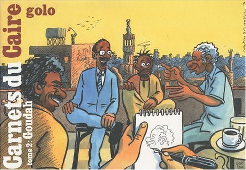 Carnets du Caire. Vol. 2. Goudah