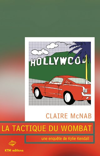 La tactique du wombat : une enquête de Kylie Kendall