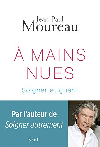 A mains nues : soigner et guérir