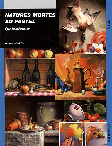 Natures mortes au pastel : clair-obscur