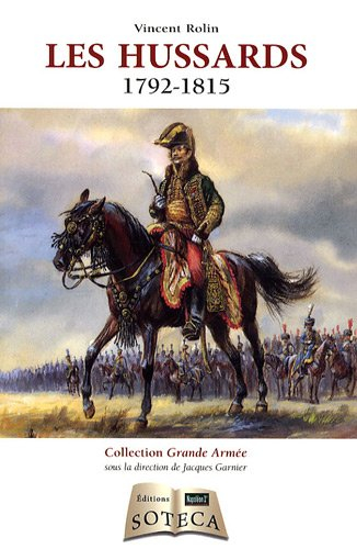 Les hussards : 1792-1815