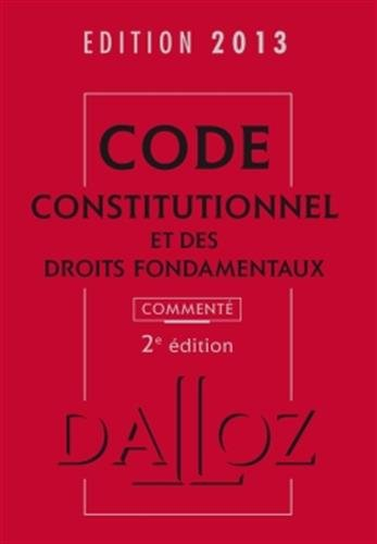 Code constitutionnel et des droits fondamentaux 2013, commenté