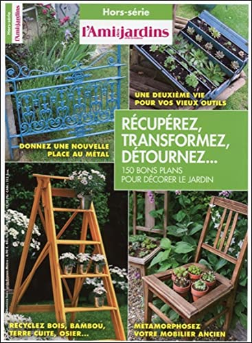 Récupérez, transformez, détournez... 150 bons plans