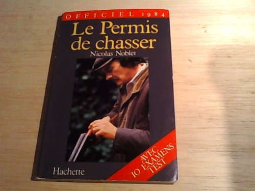 le permis de chasser par nicolas noblet officiel 1984 - nico / livre be - ni07