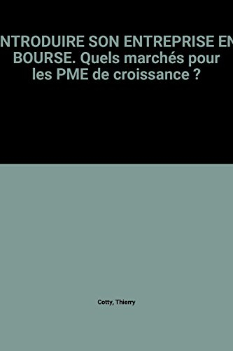 Introduire son entreprise en bourse : quels marchés pour les PME de croissance ?