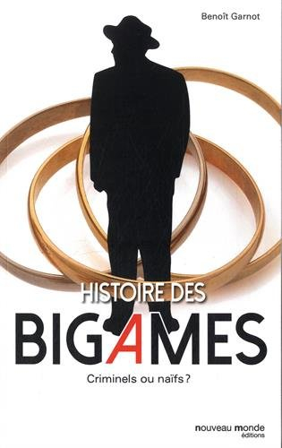 Histoire des bigames : criminels ou naïfs