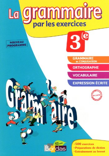 La grammaire par les exercices 3e : cahier d'exercices