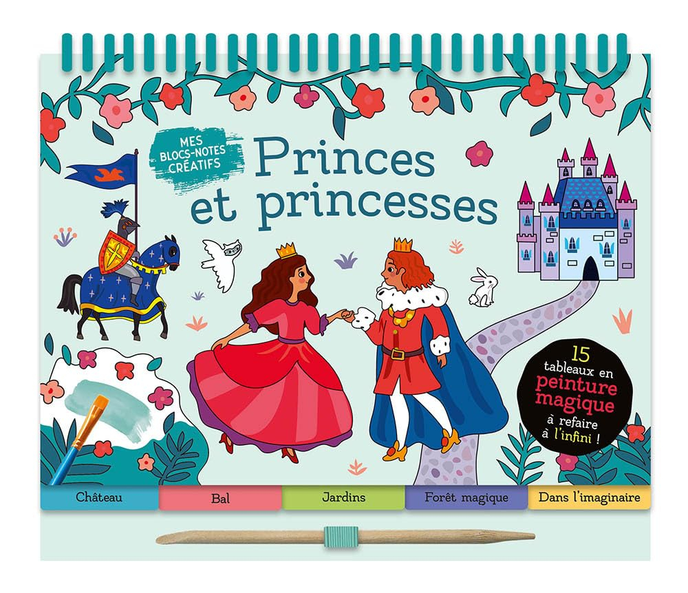 Princes et princesses : mes bloc-notes créatifs : 15 tableaux en peinture magique à refaire à l'infi