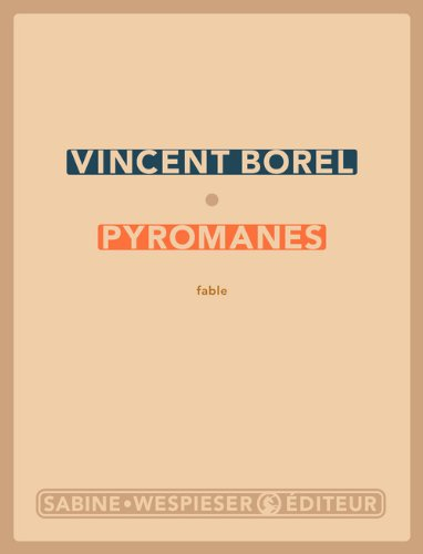 Pyromanes : fable