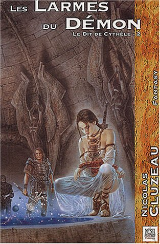 Le dit de Cythèle. Vol. 2. Les larmes du démon