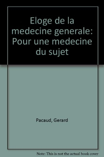 Eloge de la médecine générale : pour une médecine du sujet