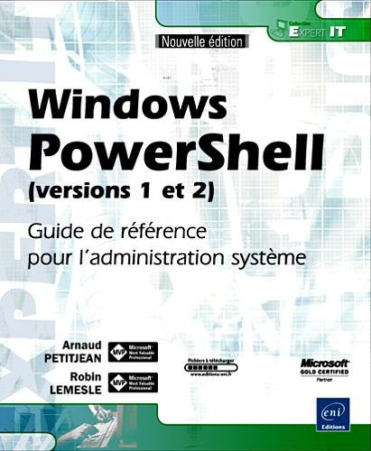Windows PowerShell (versions 1 et 2) : guide de référence pour l'administration système