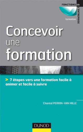 Concevoir une formation : 7 étapes vers une formation facile à animer et facile à suivre