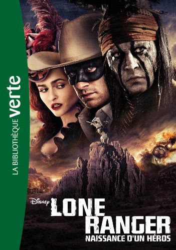 Lone Ranger : naissance d'un héros