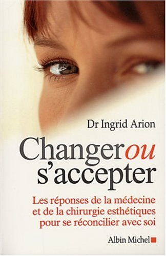 Changer ou s'accepter : les réponses de la médecine et de la chirurgie esthétique pour se réconcilie