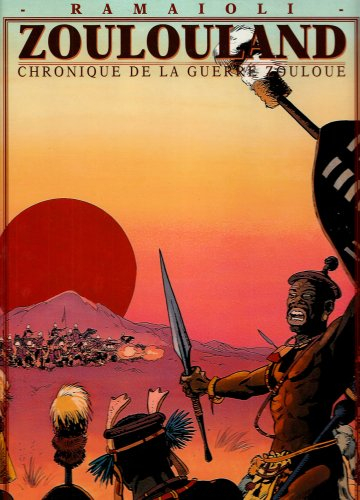 Zoulouland : l'intégrale. Vol. 2. Chronique de la guerre zouloue