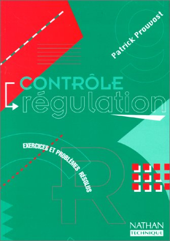Contrôle, régulation, BTS : exercices et problèmes résolus