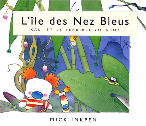 L'île des nez bleux. Vol. 2004. Kali et le terrible Volkrok
