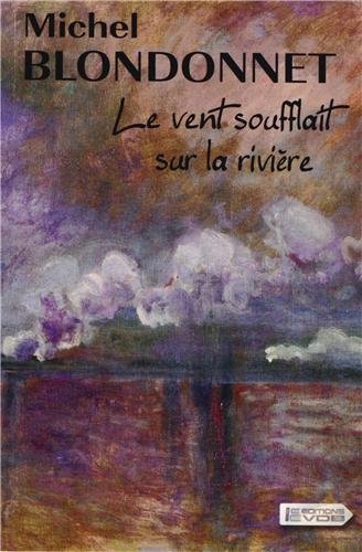 Le vent soufflait sur la rivière