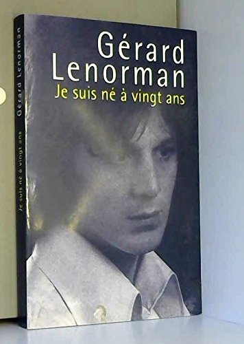 je suis né à vingt ans.