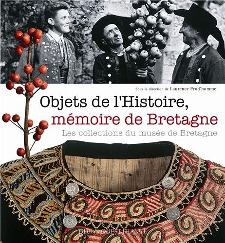 Objets de l'Histoire, mémoire de Bretagne : les collections du Musée de Bretagne