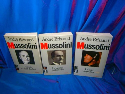 Mussolini : 02 : La Folie du pouvoir