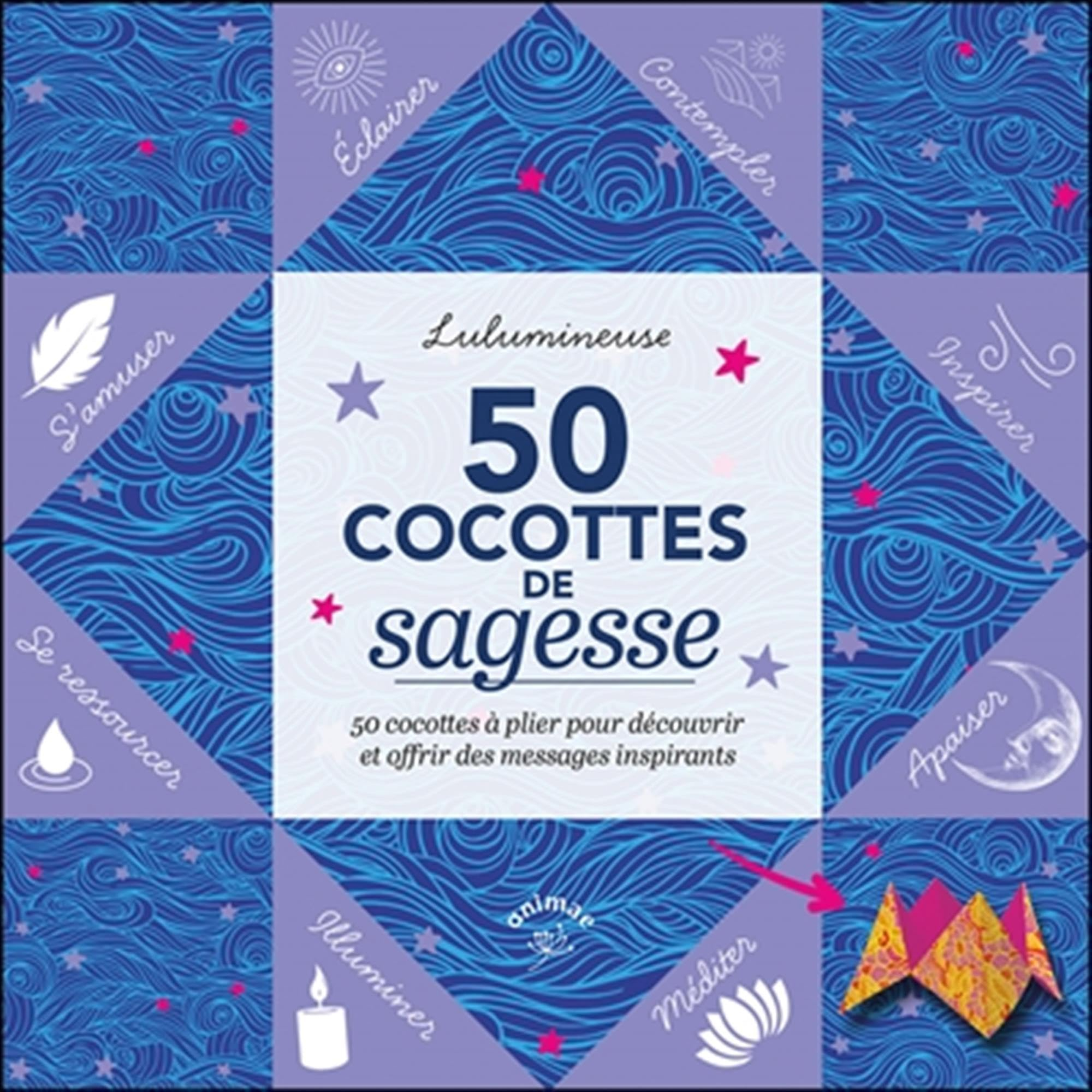 50 cocottes de sagesse : 50 cocottes à plier pour découvrir et offrir des messages inspirants