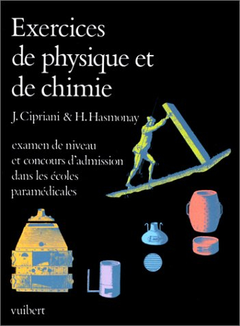 Exercices de physique et chimie : examen de niveau et concours d'admission dans les écoles paramédic
