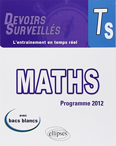 Mathématiques, terminale S : conforme au nouveau programme 2012 : avec bacs blancs