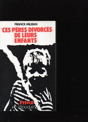 Ces pères divorcés de leurs enfants