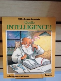 Quelle intelligence !