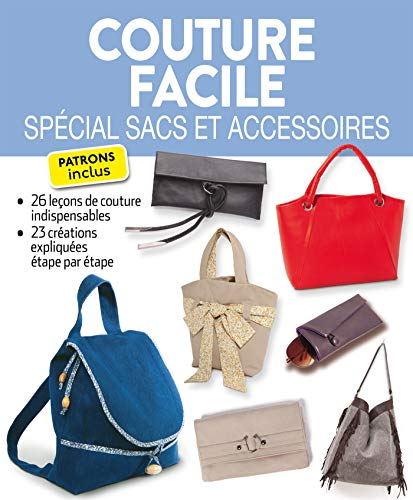 Couture facile : spécial sacs et accessoires
