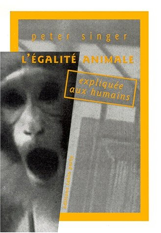 l'egalité animale expliquée aux humains